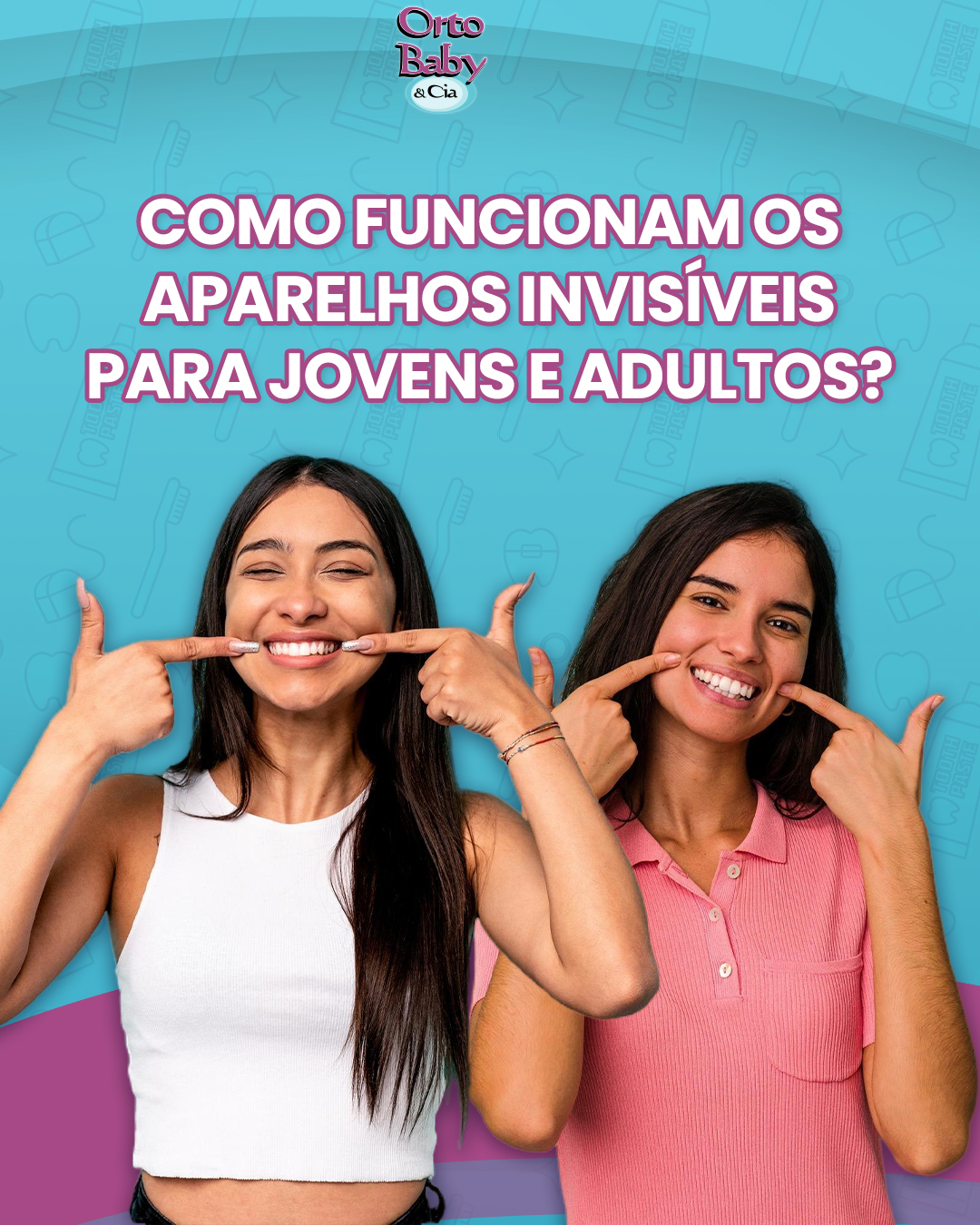 Como funcionam os aparelhos invisíveis para jovens e adultos?